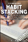 Habit Stacking: How To Write 3000 Words & Avoid Writer's Block (The Power Habits Of A Great Writer). E-book. Formato Mobipocket ebook