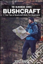 Bushcraft : 7 Top Tips of Bushcraft Skills For Beginners. E-book. Formato EPUB ebook