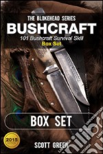 Bushcraft : 101 Bushcraft Survival Skill Box Set. E-book. Formato EPUB ebook