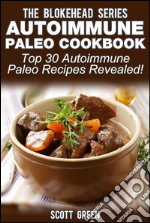 Autoimmune Paleo Cookbook :Top 30 Autoimmune Paleo Recipes Revealed!. E-book. Formato EPUB ebook