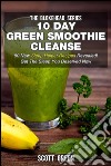 10 Day Green Smoothie Cleanse : 50 New Sleep Helper Recipes Revealed! Get The Sleep You Deserved Now. E-book. Formato EPUB ebook