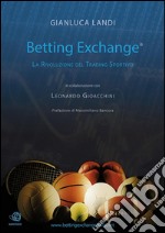 Betting Exchange - La rivoluzione del Trading Sportivo. E-book. Formato EPUB ebook