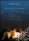 Betting Exchange - La rivoluzione del Trading Sportivo. E-book. Formato EPUB ebook