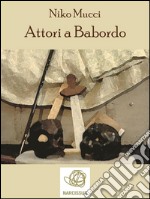 Attori a babordo. E-book. Formato Mobipocket