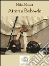 Attori a babordo. E-book. Formato Mobipocket ebook di Niko Mucci