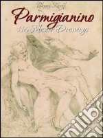 Parmigianino: 116 Master Drawings . E-book. Formato EPUB ebook