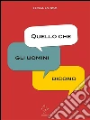 Quello che gli uomini dicono. E-book. Formato Mobipocket ebook di Delia Russo