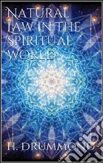 Natural law in the spiritual world. E-book. Formato Mobipocket ebook