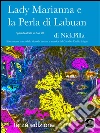 Lady Marianna e la Perla di Labuan. E-book. Formato EPUB ebook di Nick Pilla