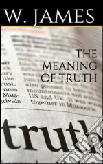 The meaning of truth. E-book. Formato Mobipocket ebook