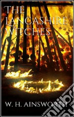 The Lancashire witches. E-book. Formato Mobipocket