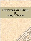 Starvecrow farm. E-book. Formato EPUB ebook di Stanley J. Weyman