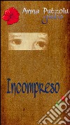 Incompreso. E-book. Formato Mobipocket ebook