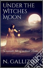 Under the witches moon. E-book. Formato EPUB ebook