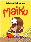 Maiku. E-book. Formato EPUB ebook di Arianna Ruffinengo