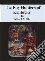 The boy hunters of Kentucky. E-book. Formato EPUB ebook