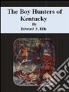 The boy hunters of Kentucky. E-book. Formato Mobipocket ebook