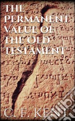 The Permanent Value of the Old Testament . E-book. Formato EPUB ebook