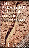 The Permanent Value of the Old Testament . E-book. Formato Mobipocket ebook