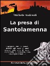 La presa di Santolamenna. E-book. Formato EPUB ebook