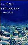 Il drago di Silvestro. E-book. Formato EPUB ebook