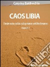 Caos Libia. E-book. Formato Mobipocket ebook