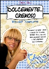 Dolcemente cremoso. E-book. Formato EPUB ebook di Chiara Milli