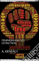 Feminism and sex-extinction. E-book. Formato EPUB ebook