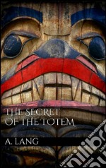 The secret of the totem. E-book. Formato EPUB ebook