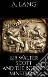 Sir Walter Scott and the border minstrelsy. E-book. Formato EPUB ebook