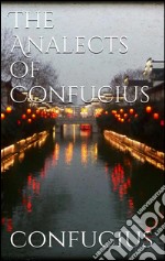 The Analects of Confucius . E-book. Formato Mobipocket