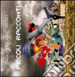 Piccoli racconti. E-book. Formato EPUB ebook