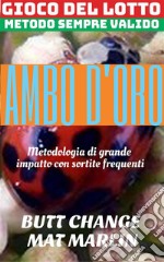 Gioco del lotto: Ambo d&apos;Oro. E-book. Formato EPUB ebook