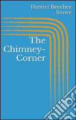 The chimney-corner. E-book. Formato EPUB ebook