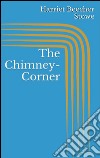 The chimney-corner. E-book. Formato EPUB ebook