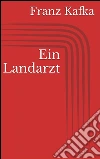 Ein Landarzt. E-book. Formato EPUB ebook