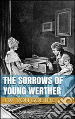 The sorrows of young Werther. E-book. Formato EPUB ebook