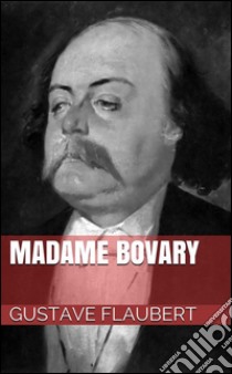 Madame Bovary. Ediz. tedesca. E-book. Formato EPUB ebook di Gustave Flaubert