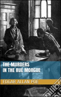 The murders in the Rue Morgue. E-book. Formato Mobipocket ebook di Edgar Allan Poe