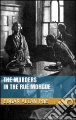 The murders in the Rue Morgue. E-book. Formato EPUB ebook