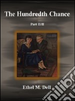 The Hundredth Chance: Part II/II. E-book. Formato EPUB