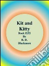 Kit and Kitty: Book II/II. E-book. Formato EPUB ebook di R. D. Blackmore