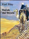 Durch die wüste. E-book. Formato EPUB ebook