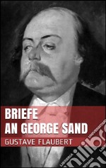 Briefe an George Sand. E-book. Formato EPUB ebook