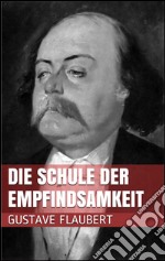 Die Schule der Empfindsamkeit. E-book. Formato EPUB ebook