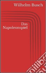 Das Napoleonspiel. E-book. Formato EPUB ebook