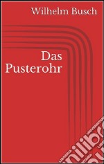 Das Pusterohr. E-book. Formato EPUB ebook