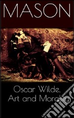 Oscar Wilde, art and morality. E-book. Formato EPUB