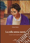 La culla ssenza suoni. E-book. Formato EPUB ebook di Giuliana Perrone