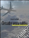 Clessidre senza sabbia. E-book. Formato Mobipocket ebook di Leonardo Seren Rosso